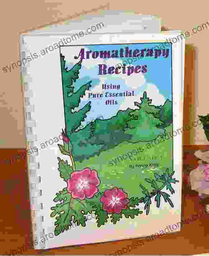 A Book Open To A Page Of Aromatherapy Recipes Essential Oil Recipes: The Ultimate Guide To Aromatherapy And Essential Oils