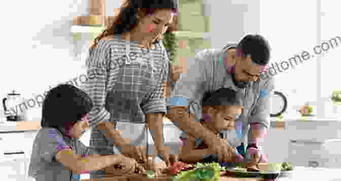 A Cheerful Family Cooking Together In A Bright Kitchen, Surrounded By Fresh Ingredients And Flavorful Dishes. The Fiber Cookbook: Rich Recipes For The Whole Family