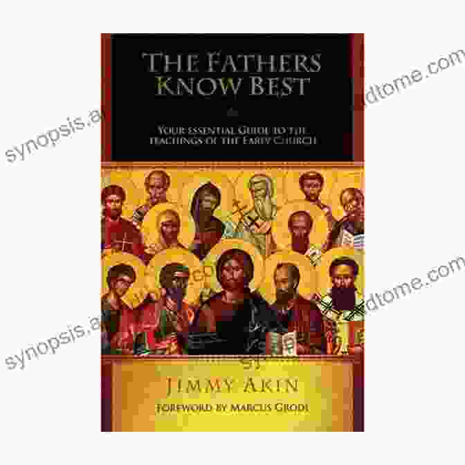 Ancient Bible The Fathers Know Best: Your Essential Guide To The Teachings Of The Early Church