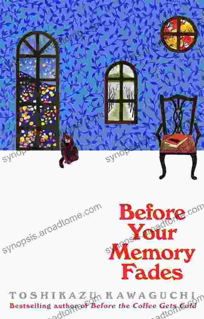 Before Your Memory Fades: A Journey Of Remembrance, Loss, And The Power Of Family Before Your Memory Fades: A Novel (Before The Coffee Gets Cold 3)