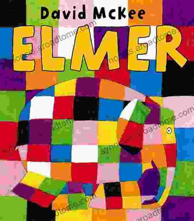 Book Cover Of Elmer And The Rainbow By David McKee, Featuring A Colorful Elephant On A White Background Elmer And The Rainbow David McKee