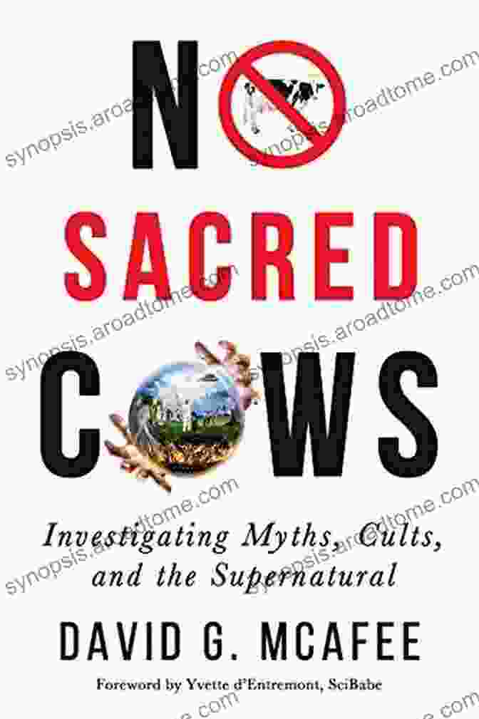 Book Cover Of 'Investigating Myths, Cults, And The Supernatural', Featuring An Enigmatic Image Of A Hooded Figure Surrounded By Ancient Symbols No Sacred Cows: Investigating Myths Cults And The Supernatural