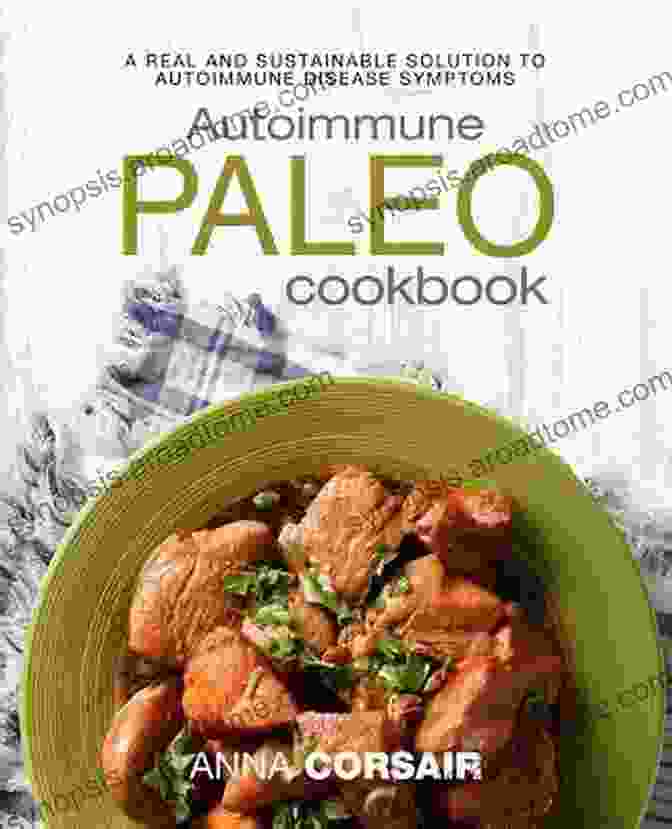 Book Cover Of 'Real And Sustainable Solution To Autoimmune Disease Symptoms' Autoimmune Paleo Cookbook: A Real And Sustainable Solution To Autoimmune Disease Symptoms