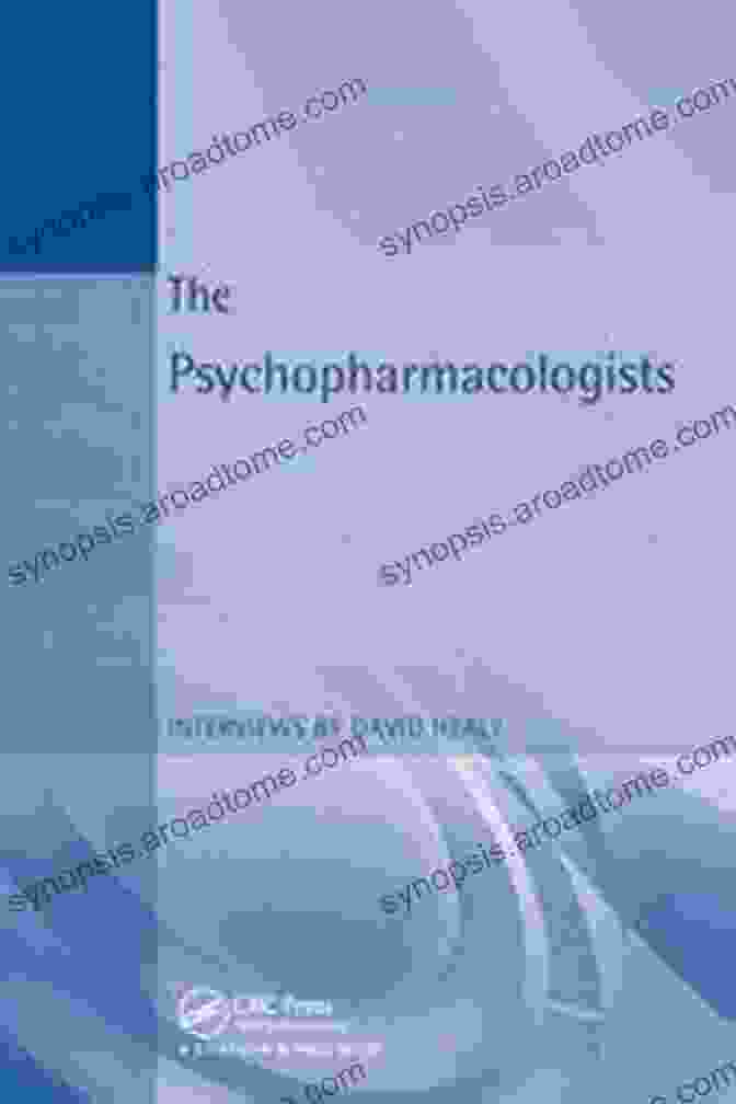 Book Cover Of 'The Psychopharmacologists Interviews' By David Healey The Psychopharmacologists: Interviews By David Healey