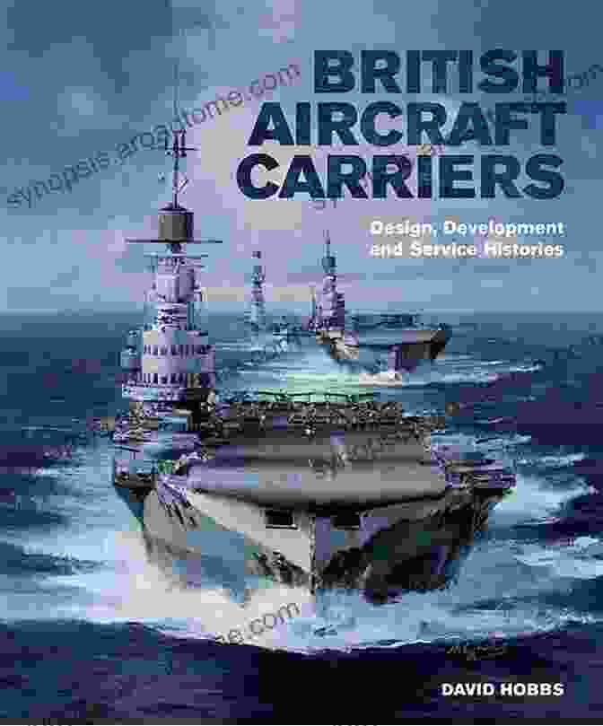 British Aircraft Carriers Design Development Service Histories Book Cover British Aircraft Carriers: Design Development Service Histories