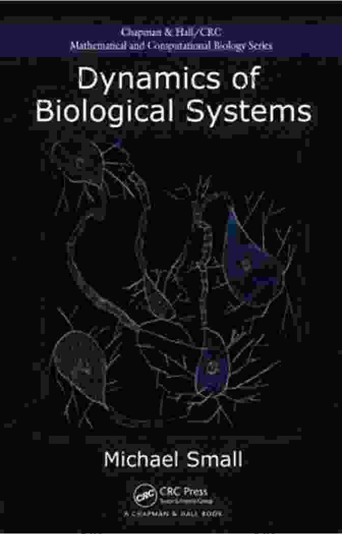 Cover Of Dynamics Of Biological Systems Book Dynamics Of Biological Systems (Chapman Hall/CRC Computational Biology 42)