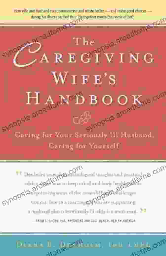 Cover Of 'The Caregiving Wife Handbook' Book, Featuring A Woman Holding Hands With An Elderly Person The Caregiving Wife S Handbook: Caring For Your Seriously Ill Husband Caring For Yourself