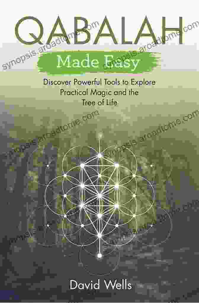 Discover Powerful Tools To Explore Practical Magic And The Tree Of Life Made Qabalah Made Easy: Discover Powerful Tools To Explore Practical Magic And The Tree Of Life (Made Easy Series)