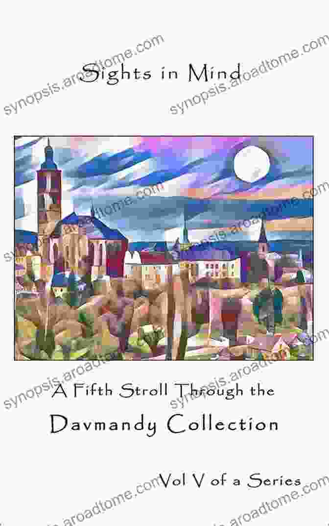 Fifth Stroll Through The Davmandy Collection Cover Sights In Mind: A Fifth Stroll Through The Davmandy Collection (Davmandy Collection Of Fine Art 5)