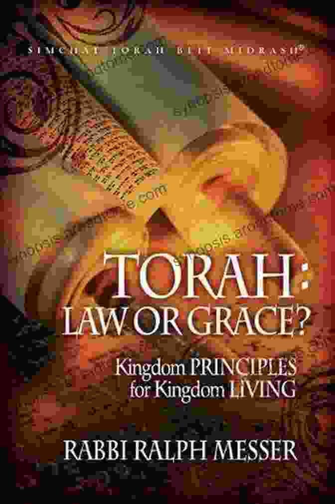 Law Or Grace Kingdom Principles For Kingdom Living Book Cover Artwork Featuring An Inviting Image Of An Open Bible Against A Backdrop Of Vibrant Colors, Symbolizing The Transformative Power Of Kingdom Living Torah: Law Or Grace? Kingdom PRINCIPLES For Kingdom LIVING