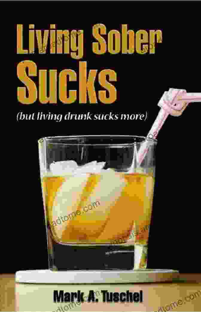 Living Sober Sucks But Living Drunk Sucks More Book Cover Living Sober Sucks (but Living Drunk Sucks More)