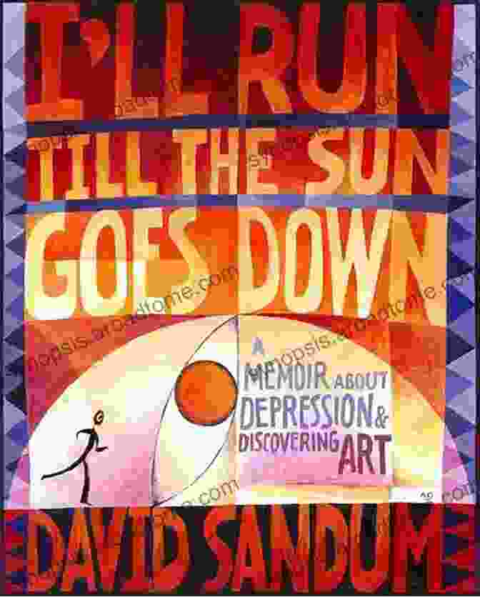 Ll Run Till The Sun Goes Down Book Cover I Ll Run Till The Sun Goes Down: A Memoir About Depression And Discovering Art