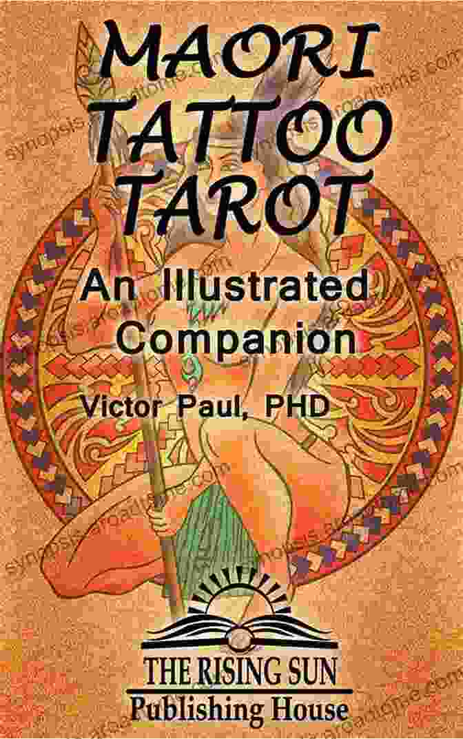 Maori Tattoo Tarot Deck And Illustrated Companion Maori Tattoo Tarot: An Illustrated Companion