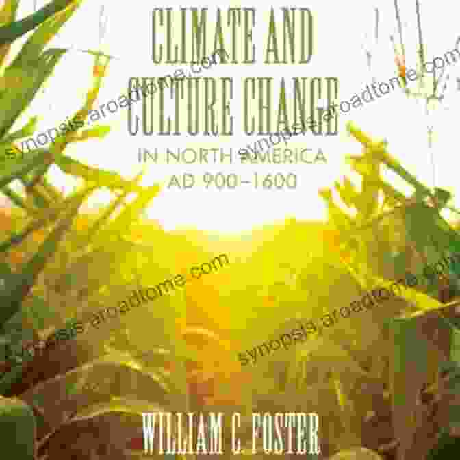 Medieval Climate Enigma Climate And Culture Change In North America AD 900 1600 (Clifton And Shirley Caldwell Texas Heritage 18)