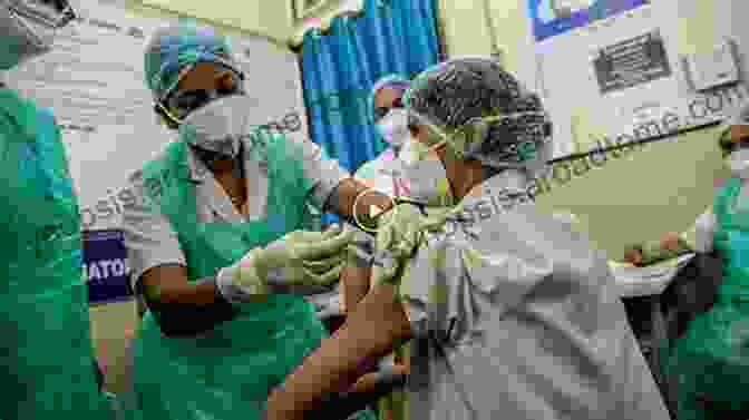 Photograph Of Public Health Workers Conducting A Vaccination Campaign, Emphasizing The Significance Of Preventive Medicine In Global Health. Vaccination And Preventive Medicine: The Story Of Bacteriology