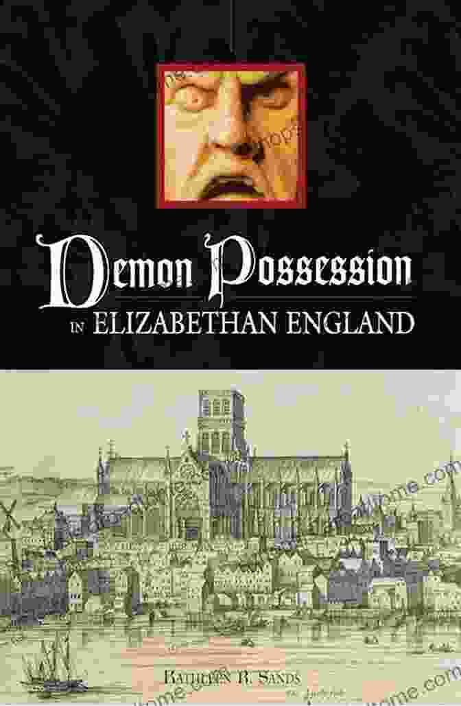 Symptoms Of Demon Possession In Elizabethan England Demon Possession In Elizabethan England