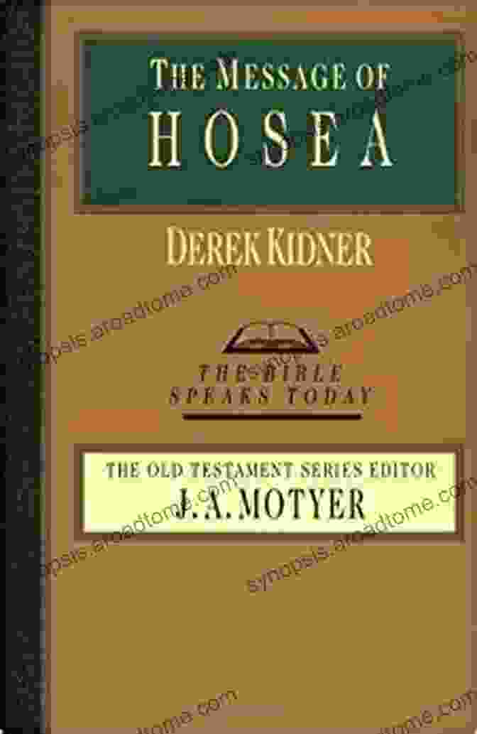 The Message Of Hosea: Hope In The Midst Of Brokenness The Message Of Hosea (The Bible Speaks Today Series)