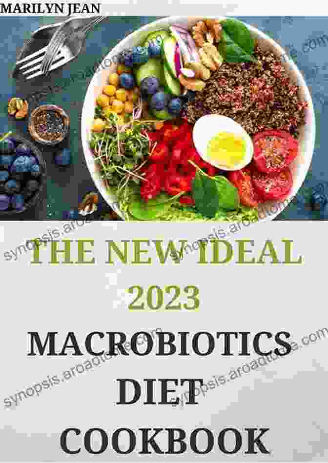 The New Ideal 2024 Macrobiotics Diet Cookbook The New Ideal 2024 Macrobiotics Diet Cookbook: 150+ Delectable Recipes For Shedding Pounds And Gaining Lean Muscle