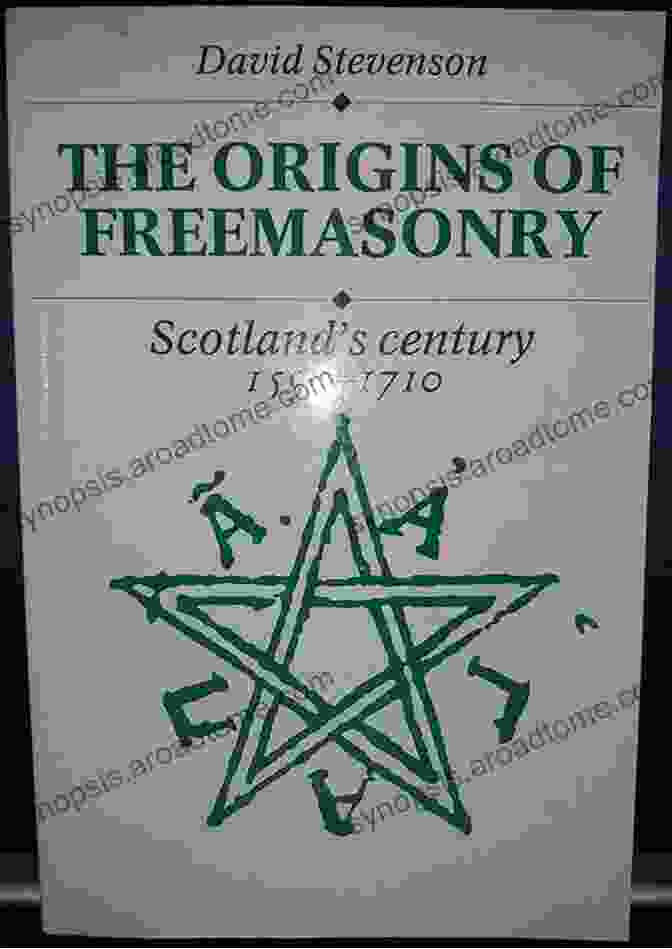 The Origins Of Freemasonry Scotland Century 1590 1710 The Origins Of Freemasonry: Scotland S Century 1590 1710