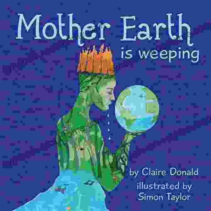 The Teachings Of Mother Earth, A Book That Explores The Wisdom Of Nature. The Teachings Of Mother Earth: A Guide To Healing And Spiritual Growth