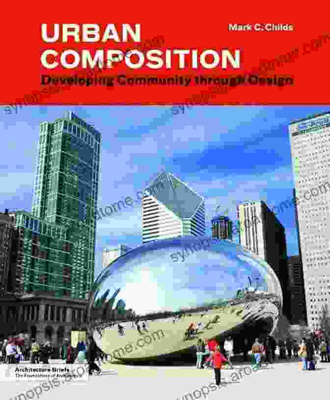 Urban Composition: Developing Community Through Design Architecture Briefs Urban Composition: Developing Community Through Design (Architecture Briefs)