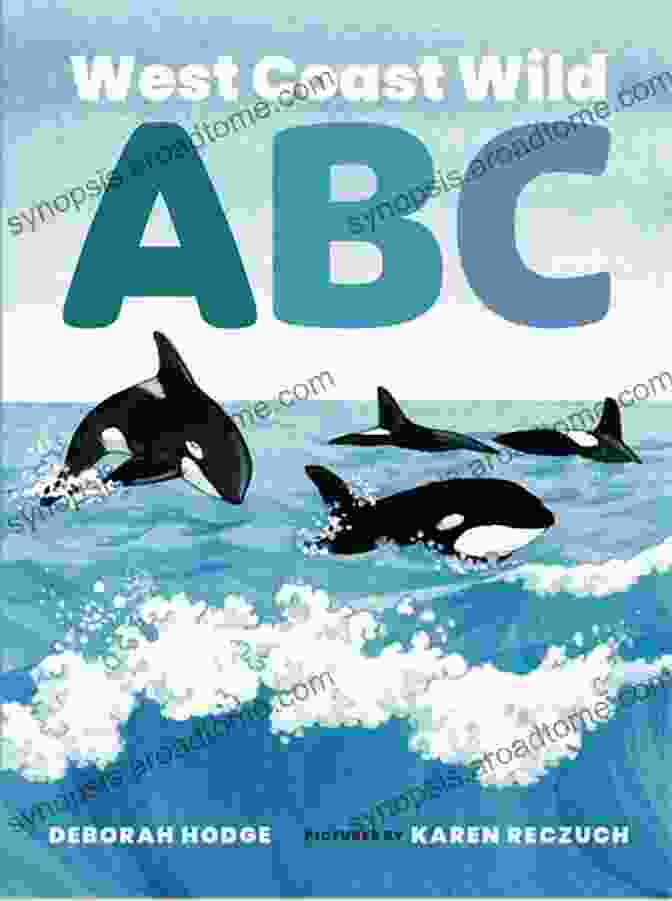 West Coast Wild ABC Book Cover Featuring An Illustration Of A Sea Otter, An Eagle, And A Whale West Coast Wild ABC Deborah Hodge