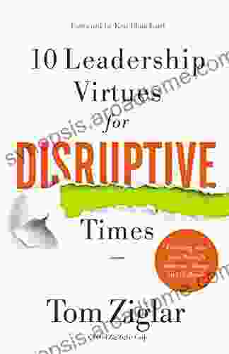 10 Leadership Virtues for Disruptive Times: Coaching Your Team Through Immense Change and Challenge