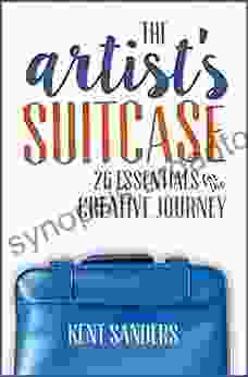 The Artist S Suitcase: 26 Essentials For The Creative Journey