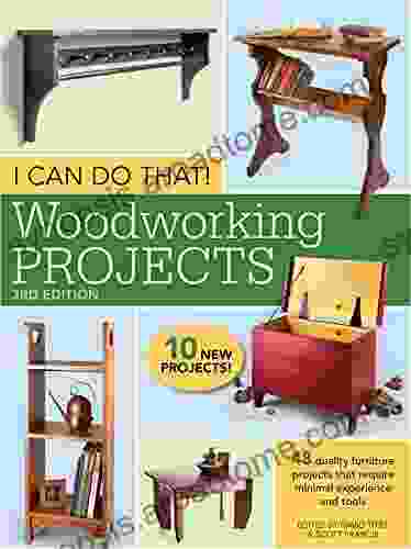 I Can Do That Woodworking Projects: 48 Quality Furniture Projects That Require Minimal Experience And Tools