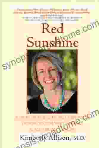 Red Sunshine: A Story Of Strength And Inspiration From A Doctor Who Survived Stage 3 Breast Cancer