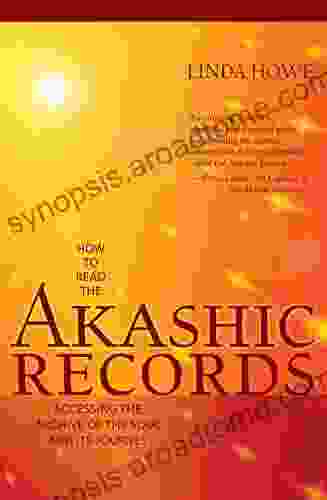 How To Read The Akashic Records: Accessing The Archive Of The Soul And Its Journey