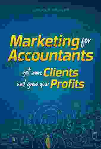 Accountant CPA Business Marketing How To Find Accounting Clients: Accounting Practice Marketing Accountants Guidebook For Getting Clients Accounting Firm / CPA Firm Marketing