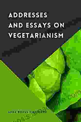 Addresses and Essays on Vegetarianism