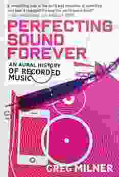 Perfecting Sound Forever: An Aural History Of Recorded Music