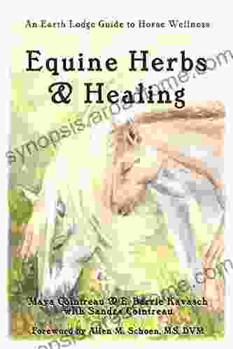 Equine Herbs Healing: An Earth Lodge Guide To Horse Wellness