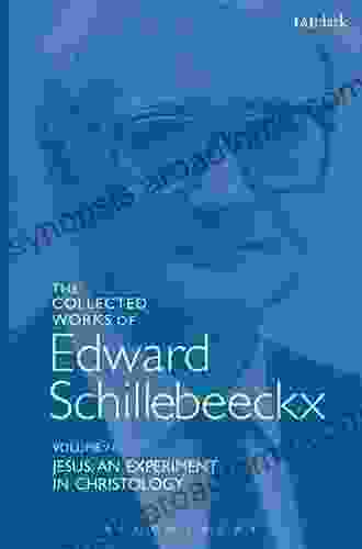 The Collected Works Of Edward Schillebeeckx Volume 6: Jesus: An Experiment In Christology (Edward Schillebeeckx Collected Works)