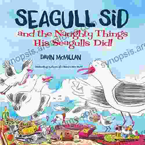 Seagull Sid: And The Naughty Things His Seagulls Did