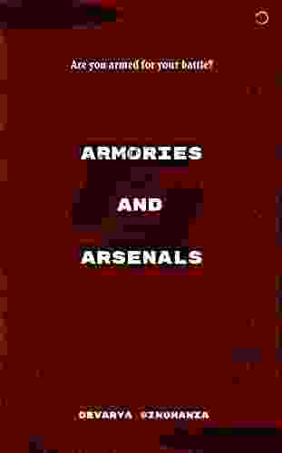 Armories and Arsenals Devarya Singhania