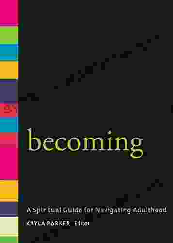 Becoming: A Spiritual Guide For Navigating Adulthood