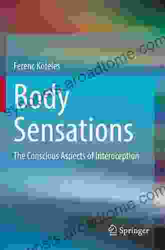 Body Sensations: The Conscious Aspects Of Interoception