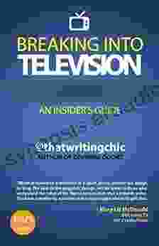 Breaking Into Television An Insider S Guide