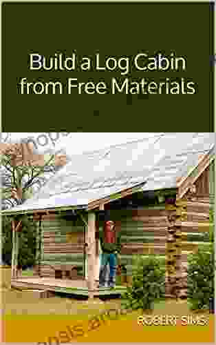 Build A Log Cabin From Free Materials