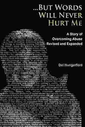 But Words Will Never Hurt Me: A Story Of Overcoming Abuse