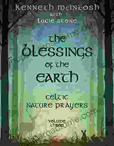 Celtic Nature Prayers Vol 3: The Blessings of the Earth