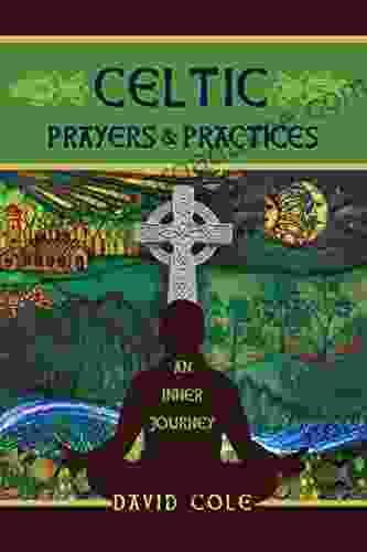 Celtic Prayers Practices: An Inner Journey