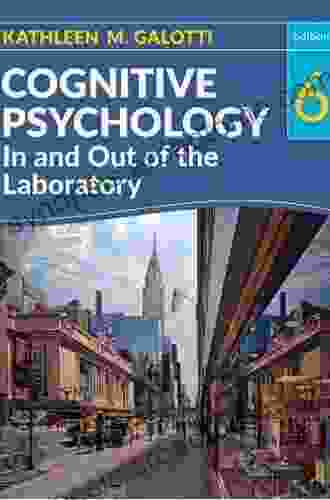 Cognitive Psychology In And Out Of The Laboratory