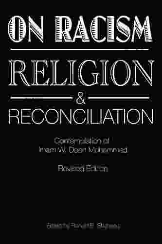 On Racism Religion Reconciliation: Contemplation Of Imam W Deen Mohammed