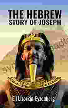 The Hebrew Story Of Joseph: Discovering The Nuance And Emotion Of The Hebrew Bible (Jewish Studies For Christians 9)