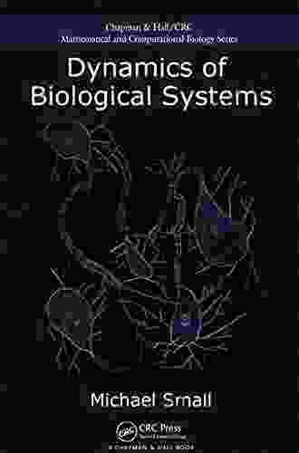 Dynamics Of Biological Systems (Chapman Hall/CRC Computational Biology 42)