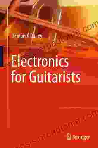 Electronics For Guitarists Denton J Dailey